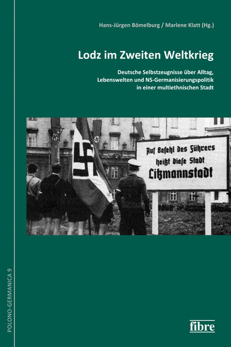Buchcover | Hans-Jürgen Bömelburg / Marlene Klatt (Hrsg.): Lodz im Zweiten Weltkrieg Buchcover | Hans-Jürgen Bömelburg / Marlene Klatt (Hrsg.): Lodz im Zweiten Weltkrieg