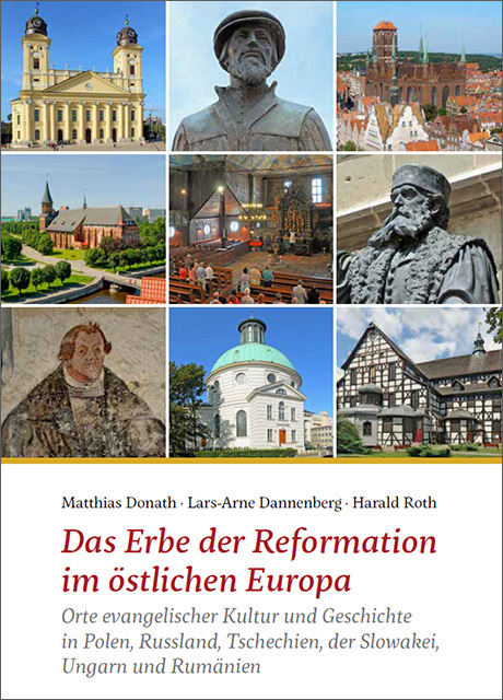 Buchcover: Matthias Donath, Lars-Arne Dannenberg, Harald Roth: Das Erbe der Reformation im östlichen Europa Buchcover: Matthias Donath, Lars-Arne Dannenberg, Harald Roth: Das Erbe der Reformation im östlichen Europa
