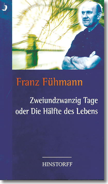Buchcover: Franz Fühmann: Zweiundzwanzig Tage oder Die Hälfte des Lebens Buchcover: Franz Fühmann: Zweiundzwanzig Tage oder Die Hälfte des Lebens