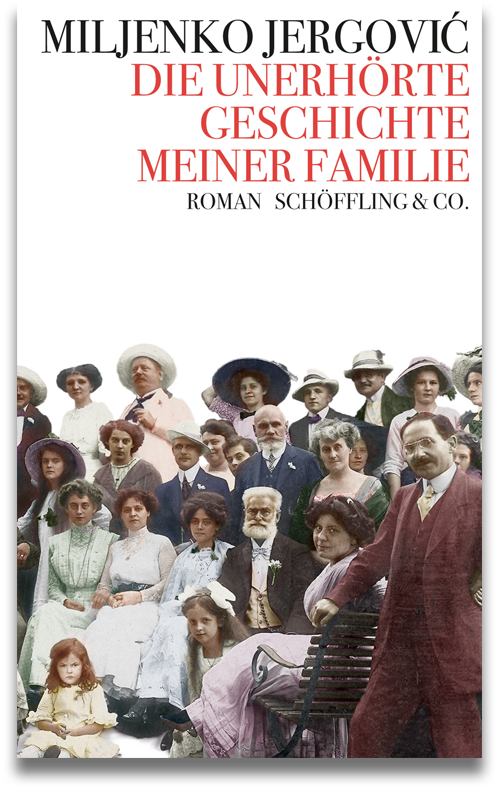 Buchcover: Miljenko Jergović: Die unerhörte Geschichte meiner Familie Buchcover: Miljenko Jergović: Die unerhörte Geschichte meiner Familie