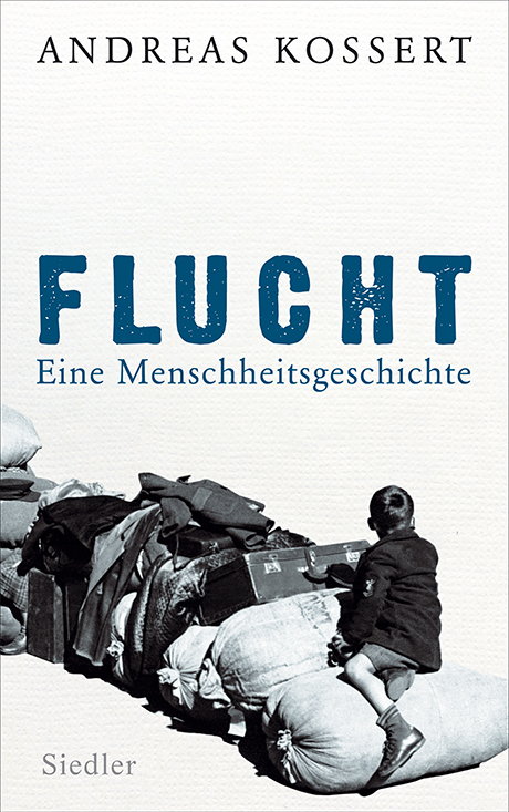 Buchcover: Andreas Kossert: Flucht. Eine Menschheitsgeschichte Buchcover: Andreas Kossert: Flucht. Eine Menschheitsgeschichte