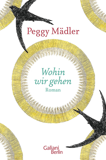 Buchcover: Peggy Mädler: Wohin wir gehen Buchcover: Peggy Mädler: Wohin wir gehen