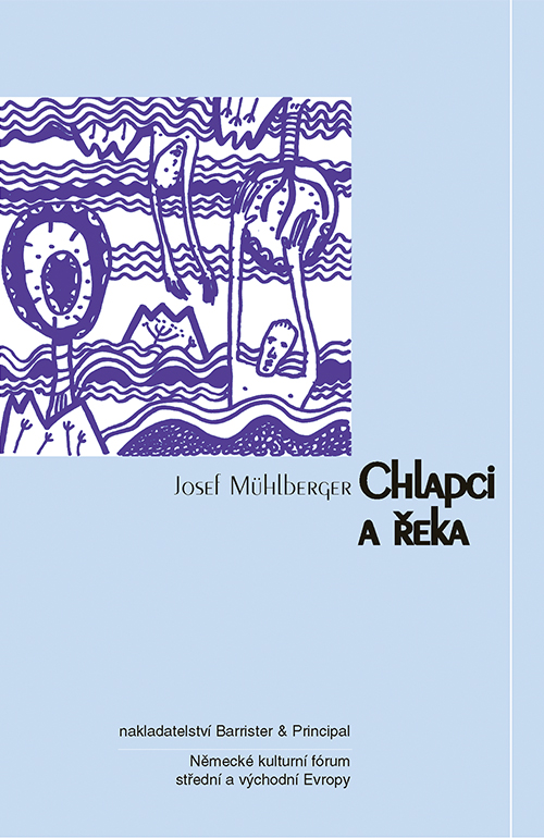 Buchcover: Josef Mühlberger: Chlapci a řeka Buchcover: Josef Mühlberger: Chlapci a řeka
