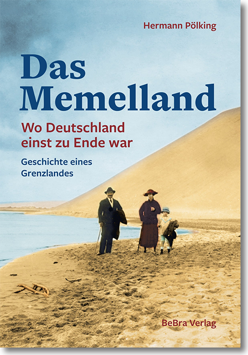 Buchcover: Hermann Pölking: Das Memelland. Wo Deutschland einst zu Ende war. Geschichten eines Grenzlandes Buchcover: Hermann Pölking: Das Memelland. Wo Deutschland einst zu Ende war. Geschichten eines Grenzlandes