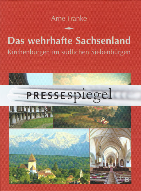 Pressespiegel: Arne Franke: Das wehrhafte Sachsenland Pressespiegel: Arne Franke: Das wehrhafte Sachsenland