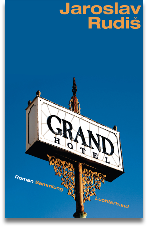 Buchcover: Jaroslav Rudiš: Grandhotel Buchcover: Jaroslav Rudiš: Grandhotel