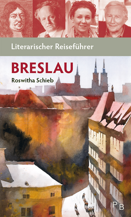 Buchcover: Roswitha Schieb: Literarischer Reiseführer Breslau Buchcover: Roswitha Schieb: Literarischer Reiseführer Breslau