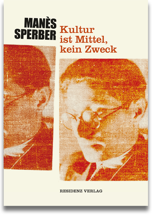 Buchcover: Manès Sperber: Kultur ist Mittel, kein Zweck Buchcover: Manès Sperber: Kultur ist Mittel, kein Zweck