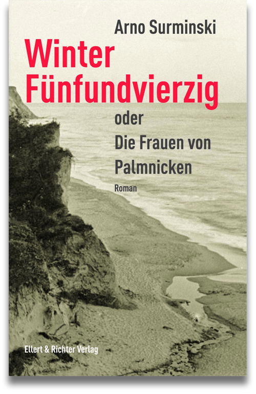 Buchcover: Arno Surminski: Winter Fünfundvierzig oder Die Frauen von Palmnicken Buchcover: Arno Surminski: Winter Fünfundvierzig oder Die Frauen von Palmnicken