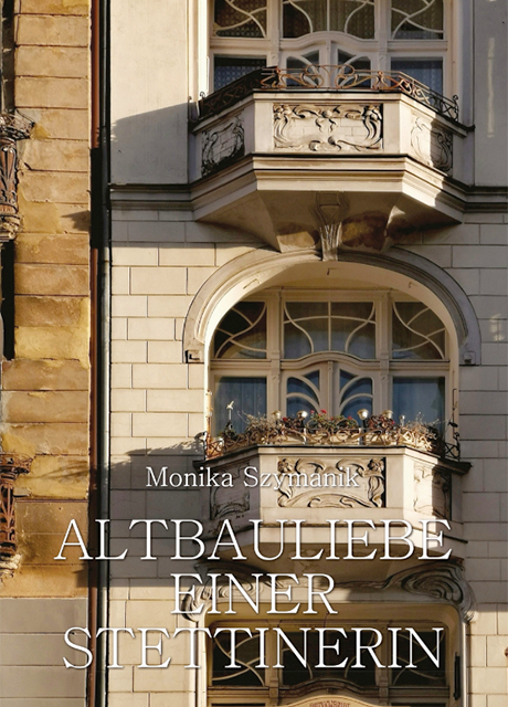 Buchcover | Monika Szymanik: Altbauliebe einer Stettinerin