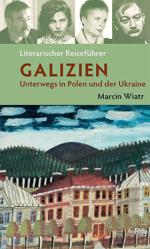 Buchcover: Marcin Wiatr: Literarischer Reiseführer Galizien