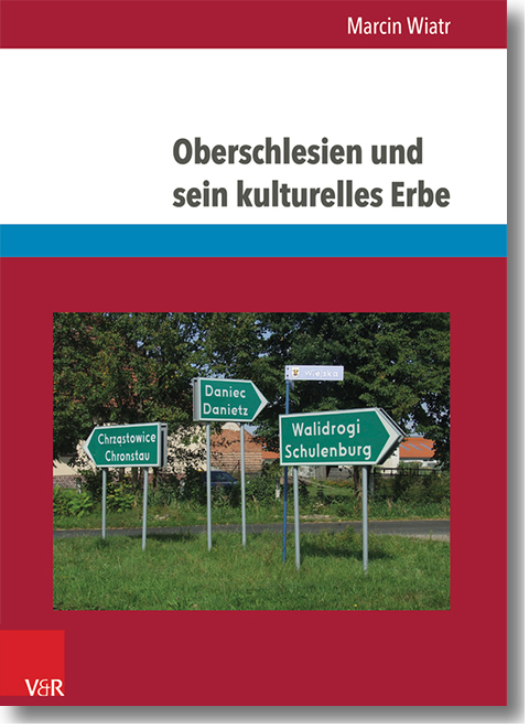 Buchcover: Marcin Wiatr: Oberschlesien und sein kulturelles Erbe Buchcover: Marcin Wiatr: Oberschlesien und sein kulturelles Erbe