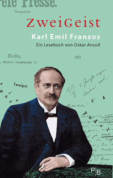 Buchcover: ZweiGeist – Karl Emil Franzos. Ein Lesebuch von Oskar Ansull Buchcover: ZweiGeist – Karl Emil Franzos. Ein Lesebuch von Oskar Ansull