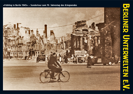 Berlin im Mai 1945 | Foto: © Archiv des Berlinter Unterwelten e.V.