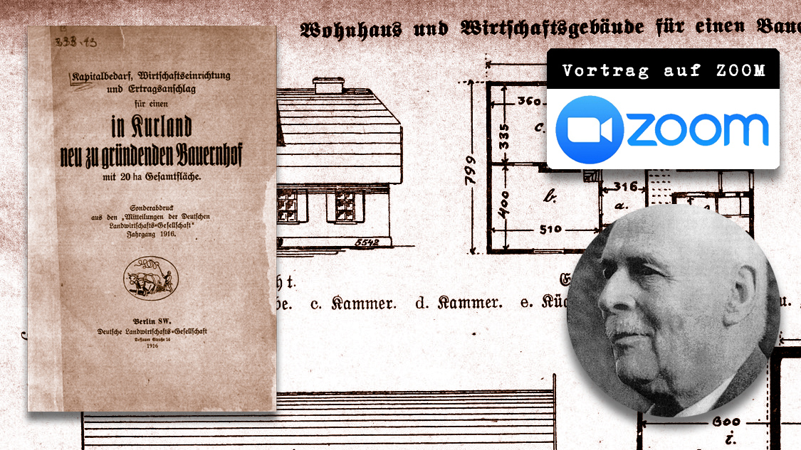 ZOOM-Vortrag: Kleiner Mann mit großen Plänen.  Titelblatt und Seite einer Werbebroschüre für die Ansiedlung deutscher Bauern in Kurland von 1916 | Portrait Silvio Broedrich © Broschürenbilder: gemeinfrei	