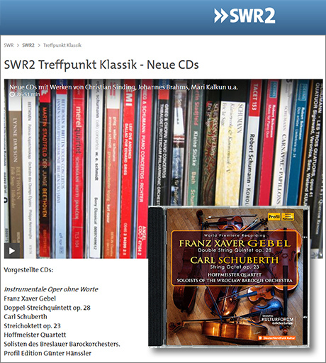 SWR2, 22.06.2018: Instrumentale Oper ohne Worte. Die Sendung »SWR2 Treffpunkt Klassik – Neue CDs« stellt die CD »Franz Xaver Gebel: Doppel-Streichquintett op. 28 | Carl Schuberth: Streichoktett op. 23« vor SWR2, 22.06.2018: Instrumentale Oper ohne Worte. Die Sendung »SWR2 Treffpunkt Klassik – Neue CDs« stellt die CD »Franz Xaver Gebel: Doppel-Streichquintett op. 28 | Carl Schuberth: Streichoktett op. 23« vor
