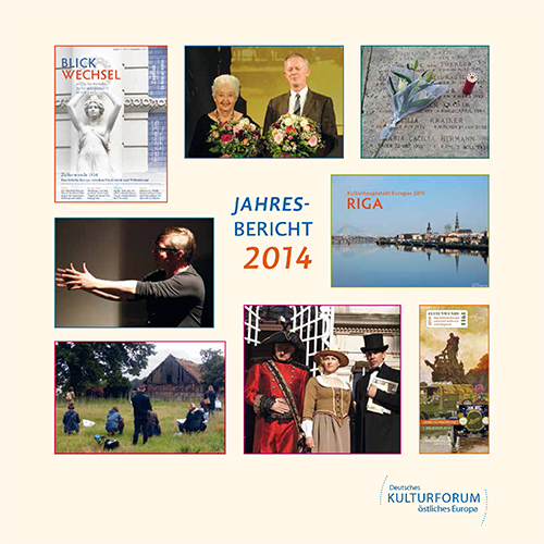 Cover: Jahresbericht des Deutschen Kulturforums östliches Europa 2014 Cover: Jahresbericht des Deutschen Kulturforums östliches Europa 2014